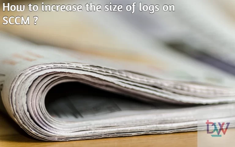 Read more about the article How to increase the size of logs on SCCM ?