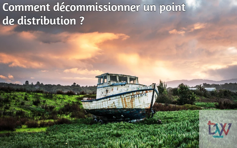 You are currently viewing Comment décommissionner un point de distribution ?