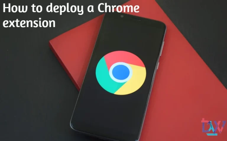 Read more about the article How to deploy a Chrome extension