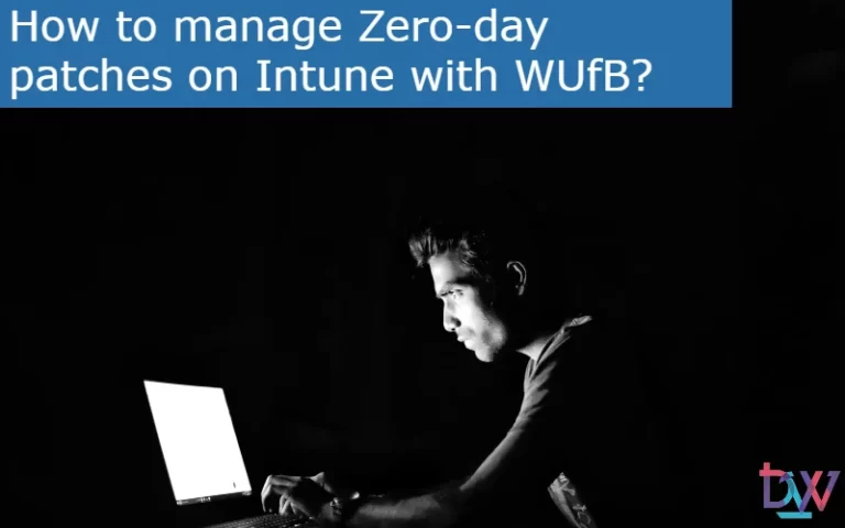 Read more about the article How to manage Zero-day patches on Intune with WUfB