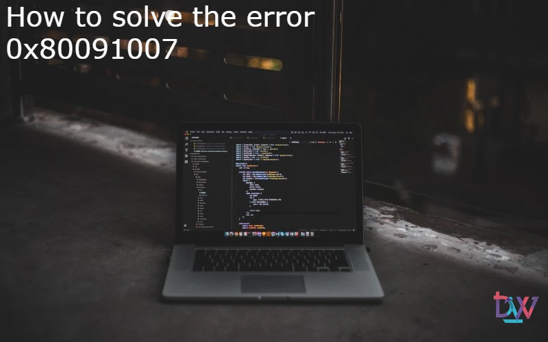 You are currently viewing How to resolve error 0x80091007