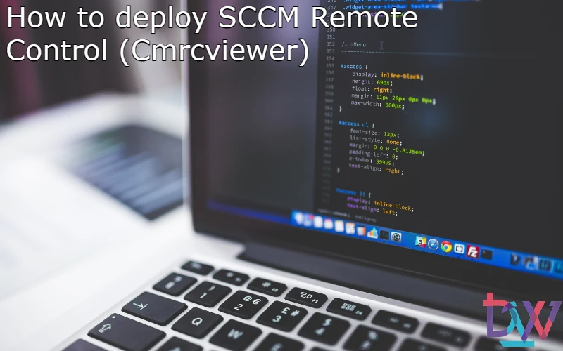 You are currently viewing How to deploy SCCM Remote Control (Cmrcviewer)