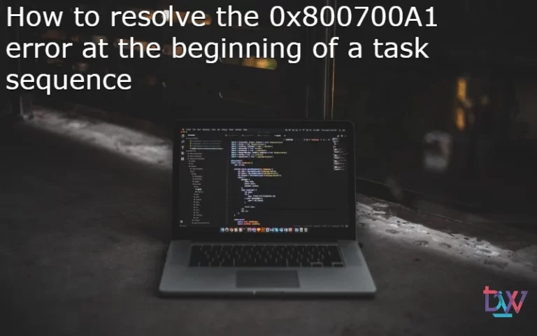 Read more about the article How to resolve the 0x800700A1 error at the beginning of a task sequence ?