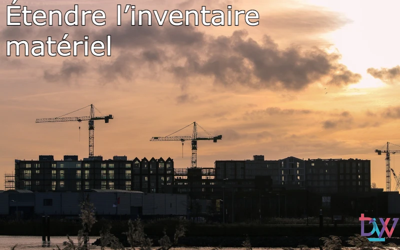 You are currently viewing Étendre l’inventaire matériel