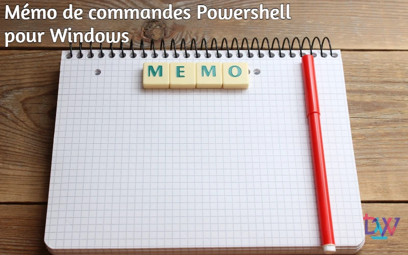 You are currently viewing Mémo de commandes Powershell pour Windows