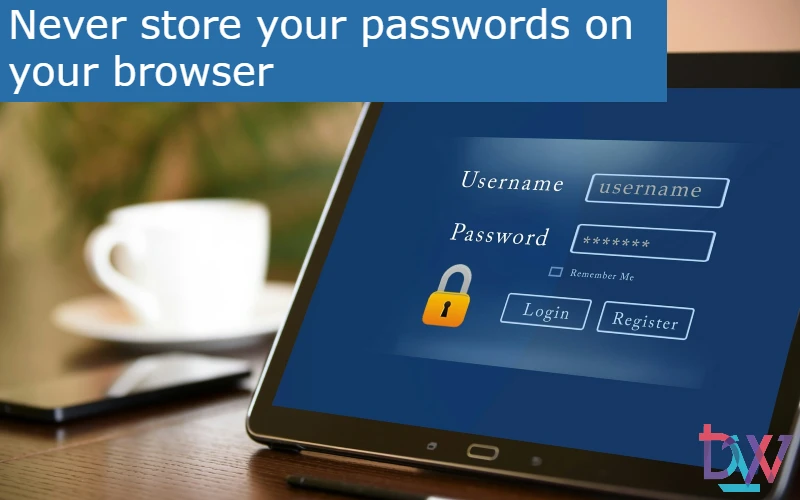 You are currently viewing Never store your password on your browser