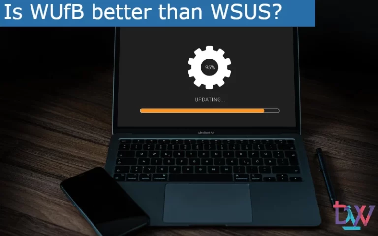 Read more about the article Is WUfB better than WSUS?