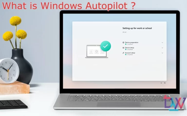 Read more about the article What is Windows Autopilot ?